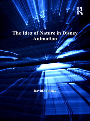 cover image of The Idea of Nature in Disney Animation